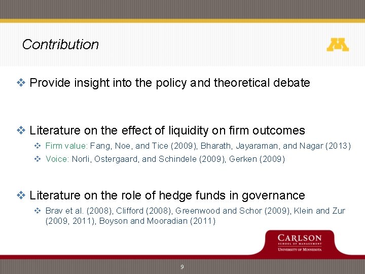 Contribution v Provide insight into the policy and theoretical debate v Literature on the Contribution v Provide insight into the policy and theoretical debate v Literature on the