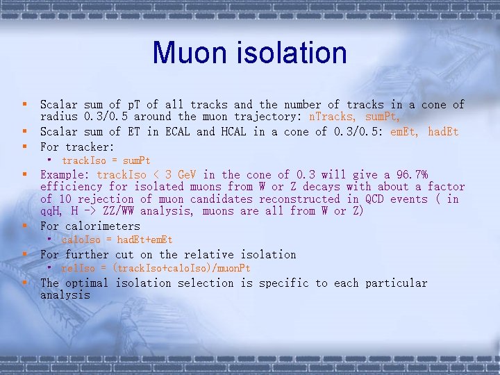 Muon isolation § § § Scalar sum of p. T of all tracks and