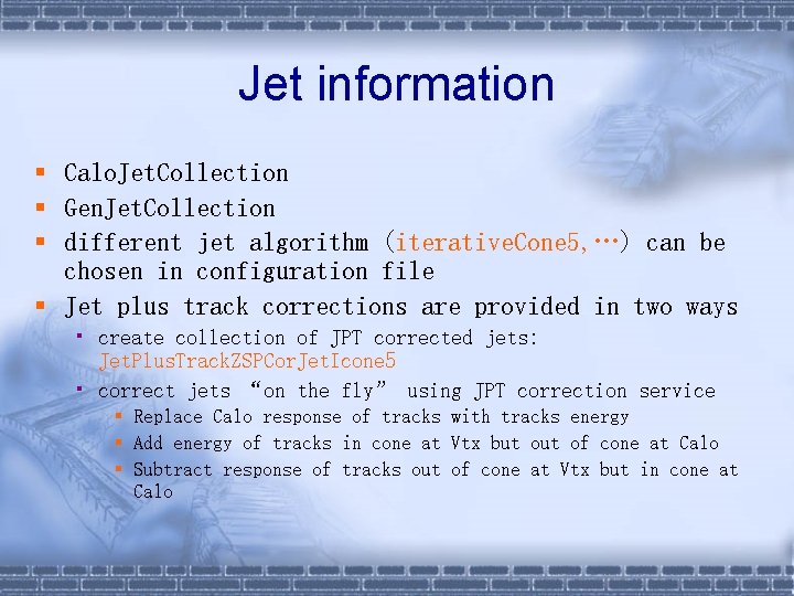 Jet information § Calo. Jet. Collection § Gen. Jet. Collection § different jet algorithm