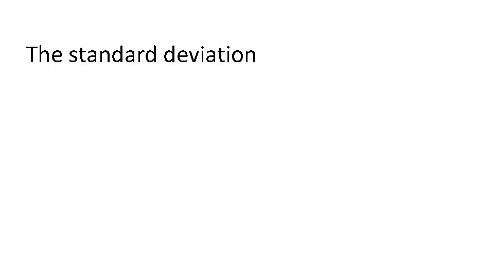 The standard deviation 