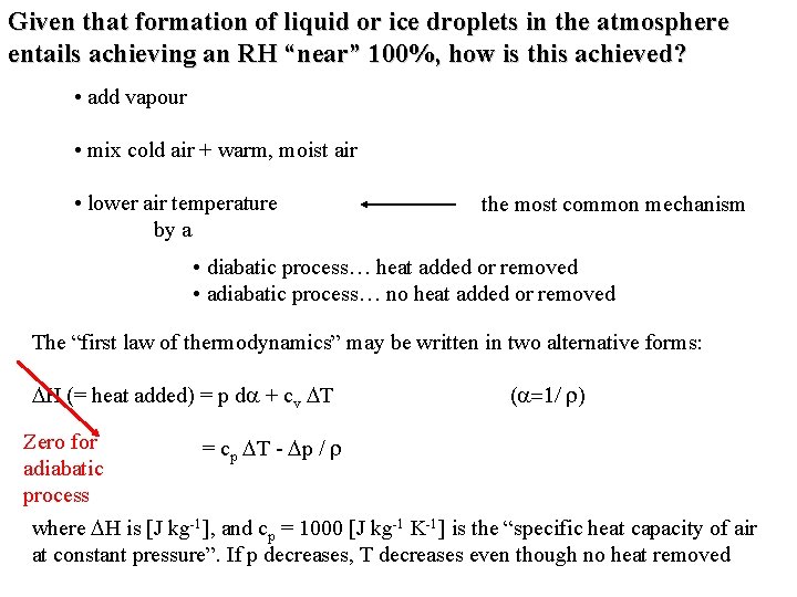 Given that formation of liquid or ice droplets in the atmosphere entails achieving an