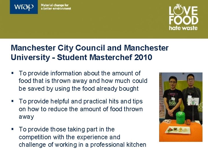 Manchester City Council and Manchester University - Student Masterchef 2010 § To provide information