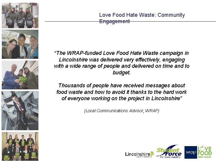 Love Food Hate Waste: Community Engagement “The WRAP-funded Love Food Hate Waste campaign in