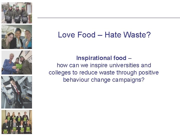 Love Food – Hate Waste? Inspirational food – how can we inspire universities and