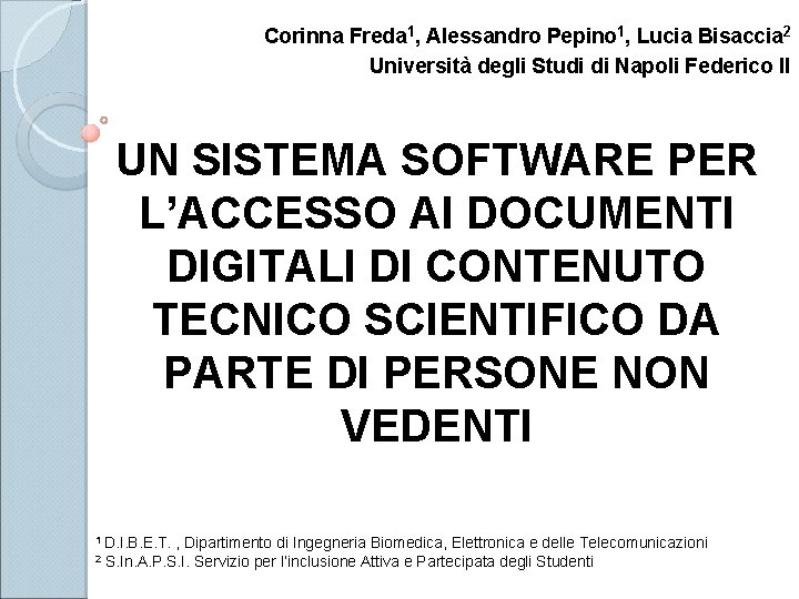 Corinna Freda 1, Alessandro Pepino 1, Lucia Bisaccia 2 Università degli Studi di Napoli