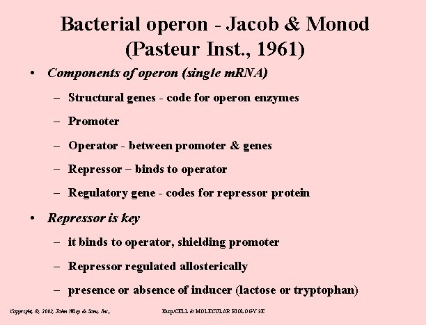 Bacterial operon - Jacob & Monod (Pasteur Inst. , 1961) • Components of operon