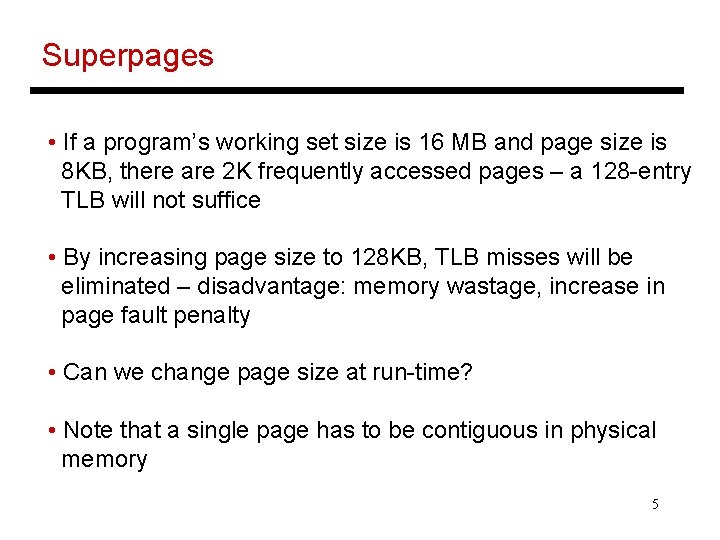 Superpages • If a program’s working set size is 16 MB and page size