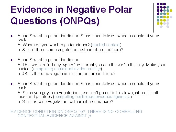 Evidence in Negative Polar Questions (ONPQs) l A and S want to go out