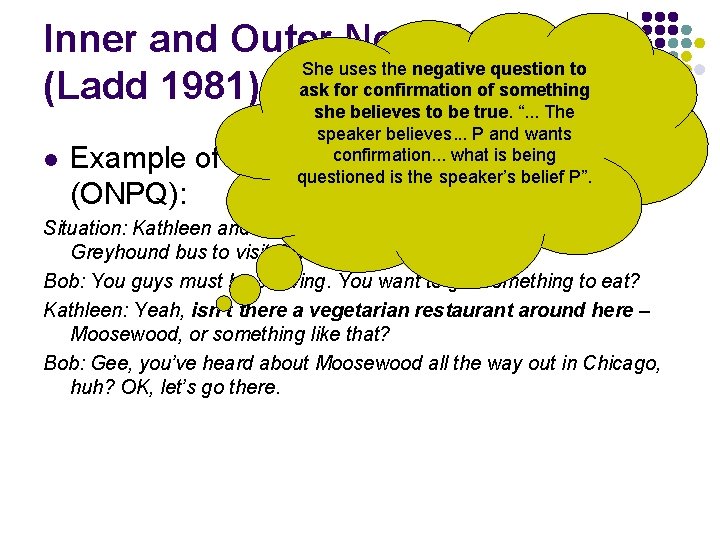 Inner and Outer Negation She uses the negative question to confirmation of something (Ladd Inner and Outer Negation She uses the negative question to confirmation of something (Ladd