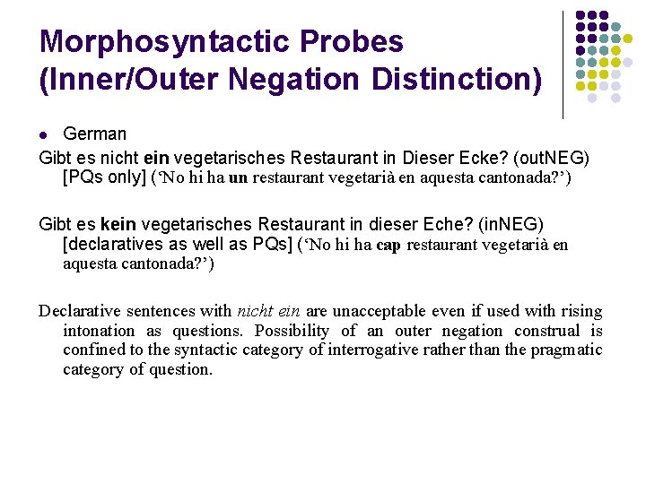 Morphosyntactic Probes (Inner/Outer Negation Distinction) German Gibt es nicht ein vegetarisches Restaurant in Dieser Morphosyntactic Probes (Inner/Outer Negation Distinction) German Gibt es nicht ein vegetarisches Restaurant in Dieser