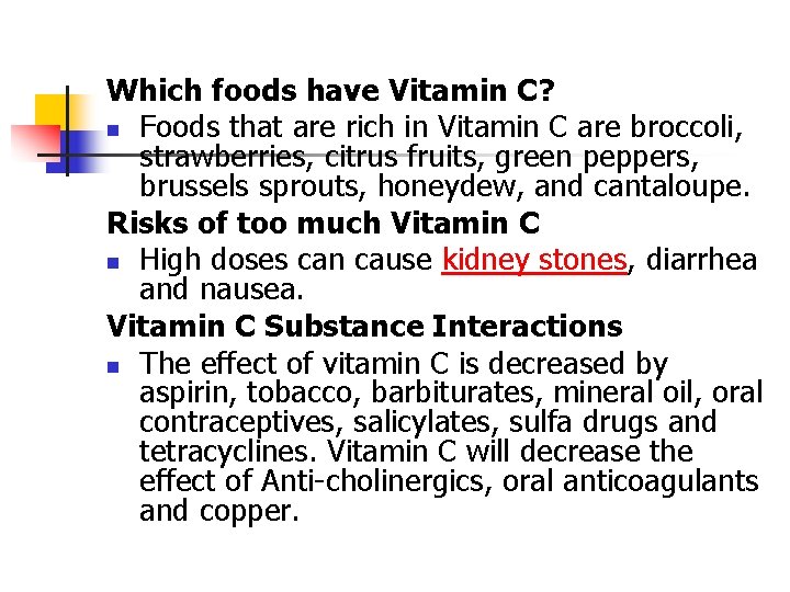 Which foods have Vitamin C? n Foods that are rich in Vitamin C are