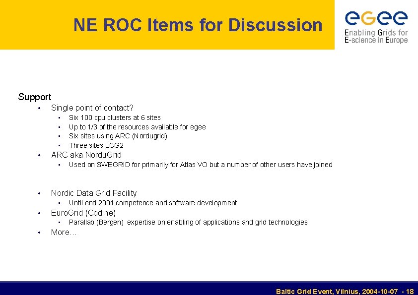 NE ROC Items for Discussion Support • Single point of contact? • • •