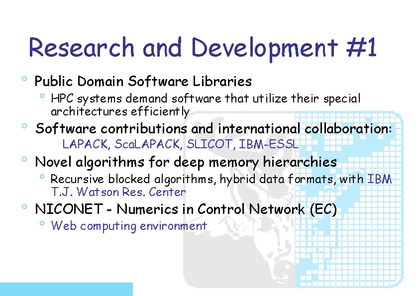 Research and Development #1 ° Public Domain Software Libraries ° HPC systems demand software