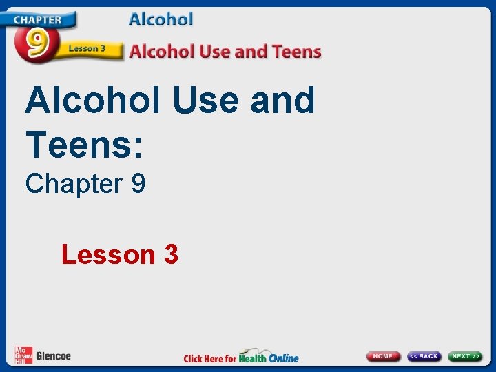 Alcohol Use and Teens: Chapter 9 Lesson 3 