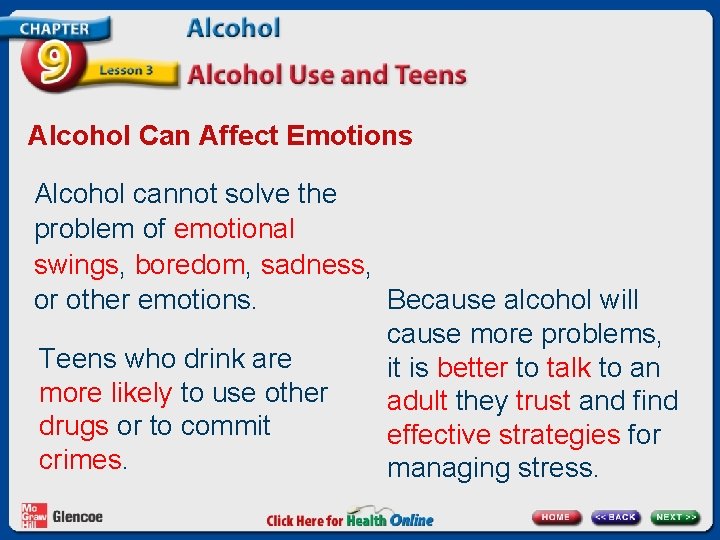 Alcohol Can Affect Emotions Alcohol cannot solve the problem of emotional swings, boredom, sadness,