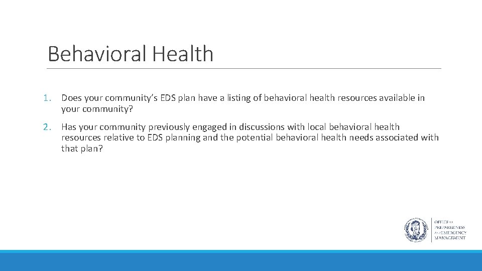 Behavioral Health 1. Does your community’s EDS plan have a listing of behavioral health