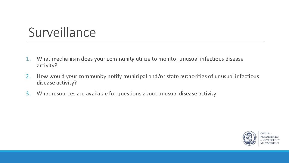Surveillance 1. What mechanism does your community utilize to monitor unusual infectious disease activity?