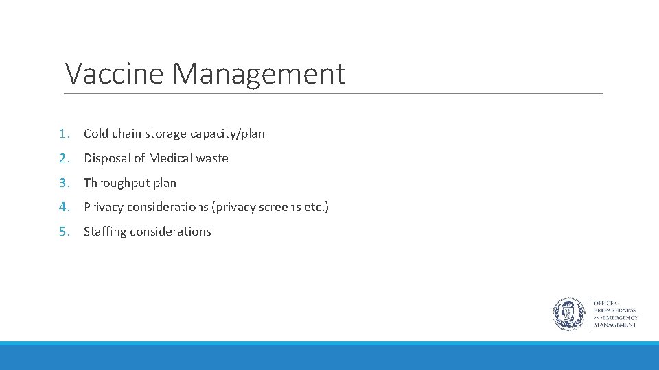 Vaccine Management 1. Cold chain storage capacity/plan 2. Disposal of Medical waste 3. Throughput