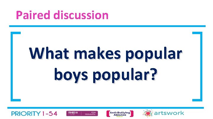 Paired discussion What makes popular boys popular? 