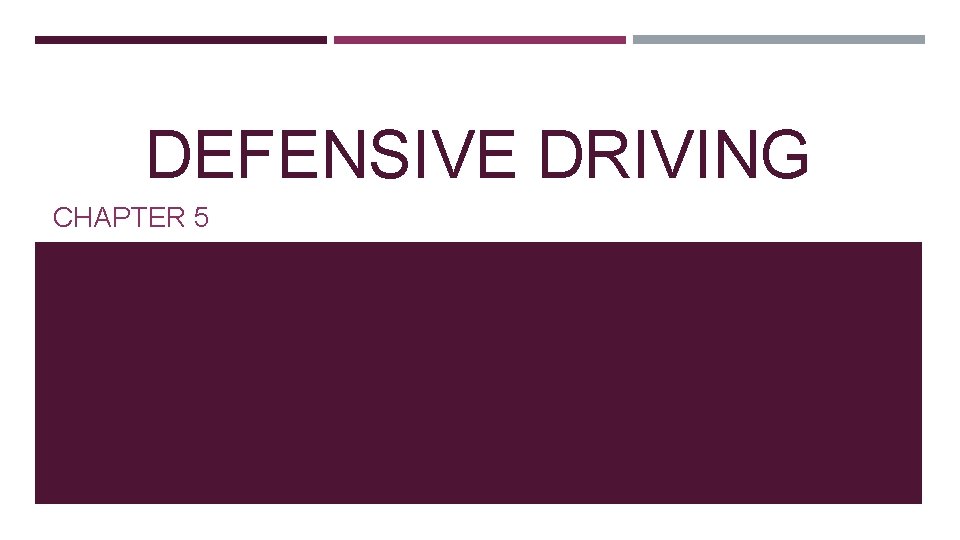 DEFENSIVE DRIVING CHAPTER 5 