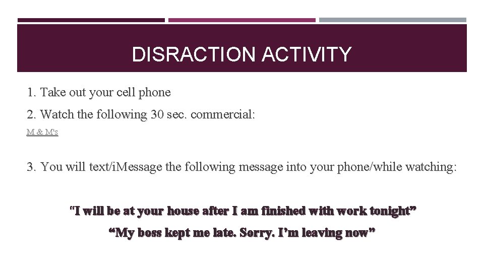 DISRACTION ACTIVITY 1. Take out your cell phone 2. Watch the following 30 sec.