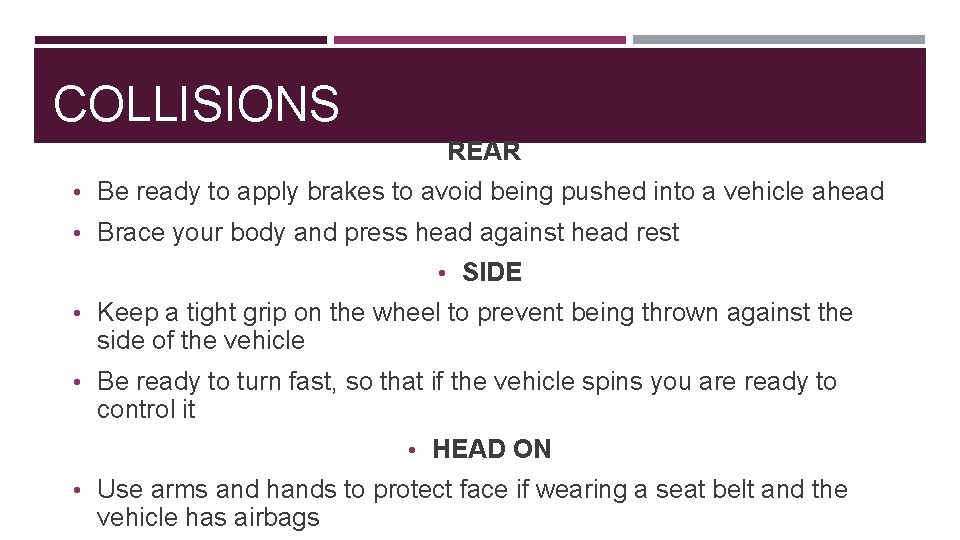 COLLISIONS REAR • Be ready to apply brakes to avoid being pushed into a