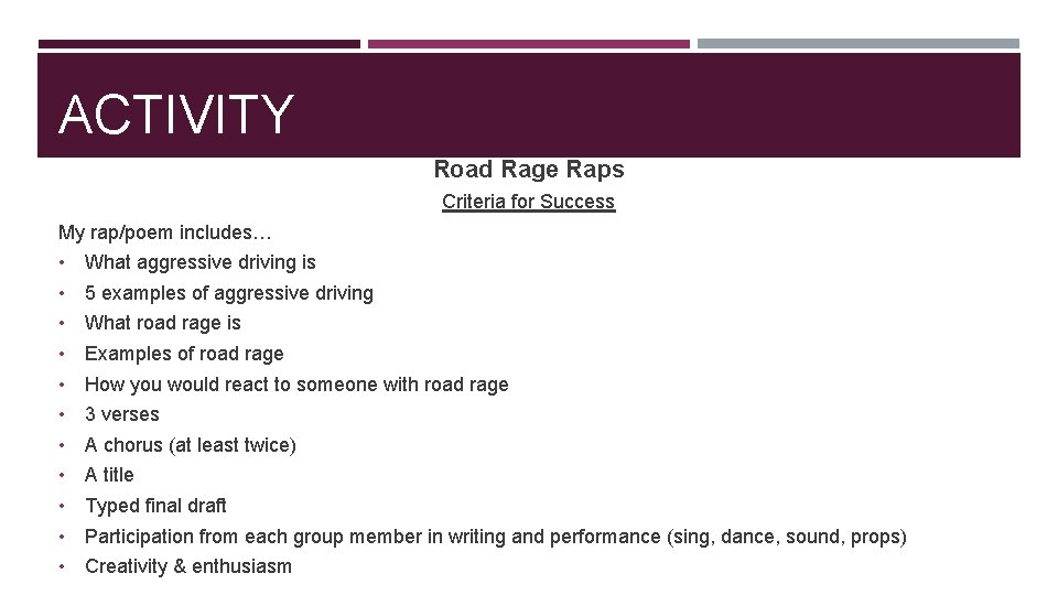 ACTIVITY Road Rage Raps Criteria for Success My rap/poem includes… • What aggressive driving
