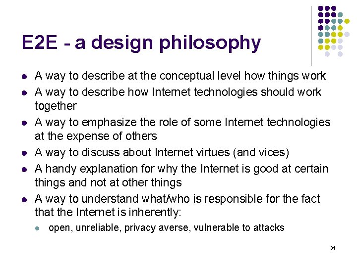 E 2 E - a design philosophy l l l A way to describe