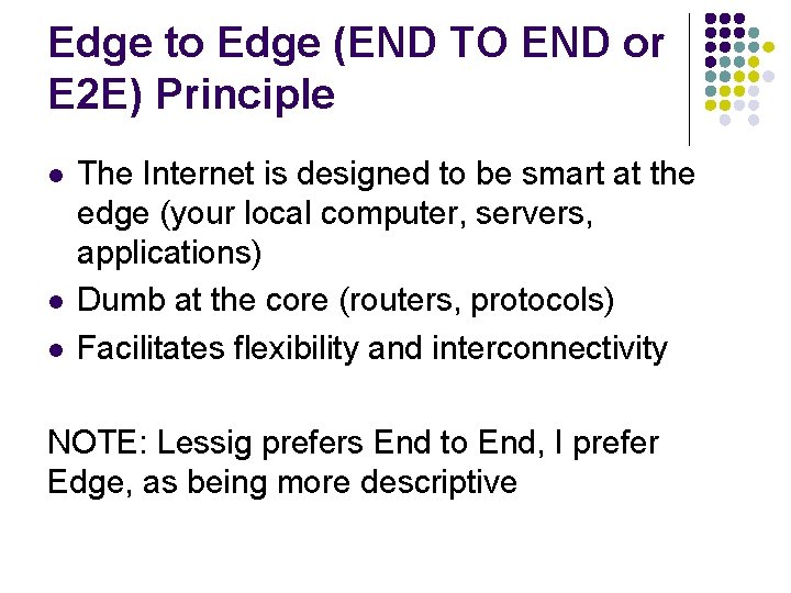 Edge to Edge (END TO END or E 2 E) Principle l l l