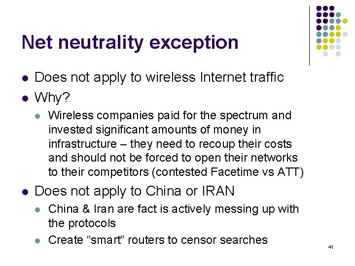 Net neutrality exception l l Does not apply to wireless Internet traffic Why? l