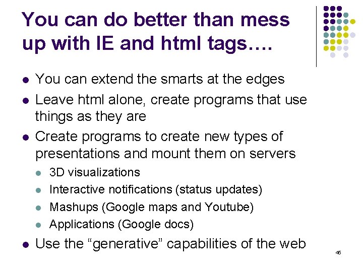 You can do better than mess up with IE and html tags…. l l