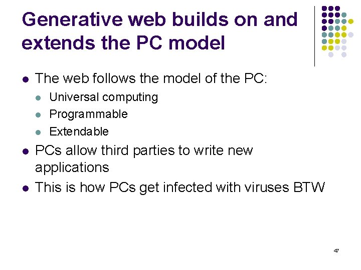 Generative web builds on and extends the PC model l The web follows the
