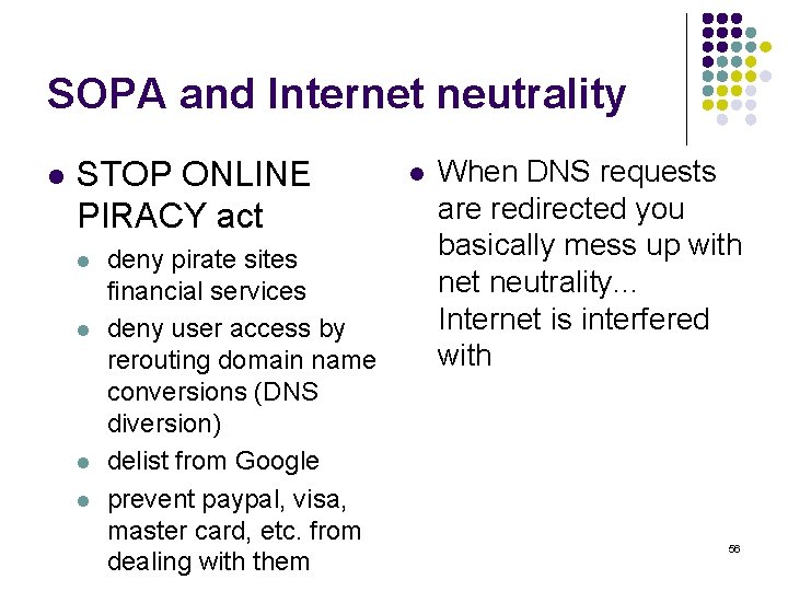 SOPA and Internet neutrality l STOP ONLINE PIRACY act l l deny pirate sites