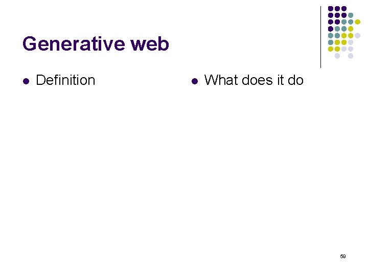 Generative web l Definition l What does it do 59 