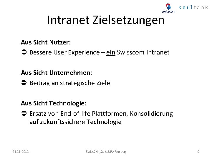Intranet Zielsetzungen Aus Sicht Nutzer: Ü Bessere User Experience – ein Swisscom Intranet Aus