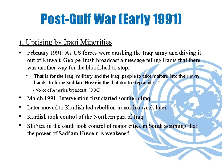 Post-Gulf War (Early 1991) 1. Uprising by Iraqi Minorities • February 1991: As US