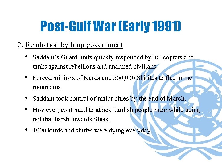 Post-Gulf War (Early 1991) 2. Retaliation by Iraqi government • Saddam’s Guard units quickly