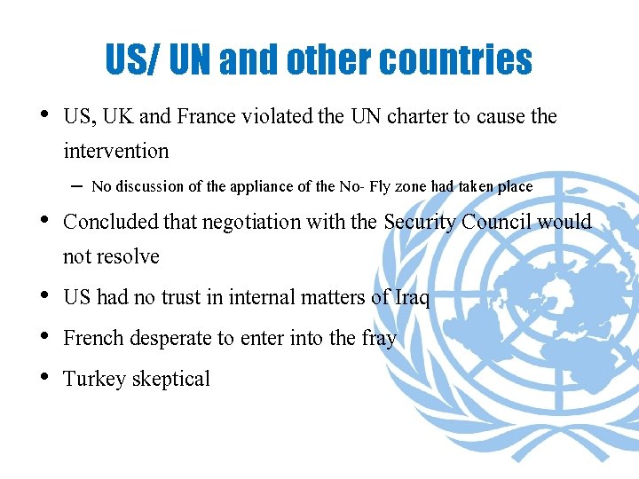 US/ UN and other countries • US, UK and France violated the UN charter