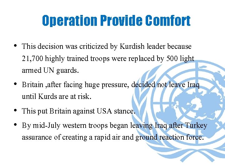 Operation Provide Comfort • This decision was criticized by Kurdish leader because 21, 700