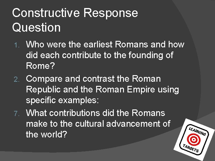 Constructive Response Question Who were the earliest Romans and how did each contribute to