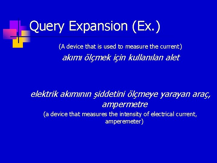 Query Expansion (Ex. ) (A device that is used to measure the current) akımı