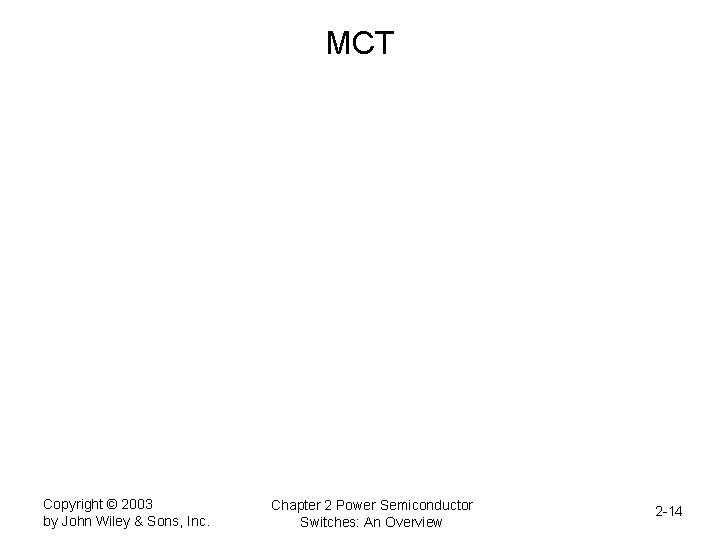 MCT Copyright © 2003 by John Wiley & Sons, Inc. Chapter 2 Power Semiconductor