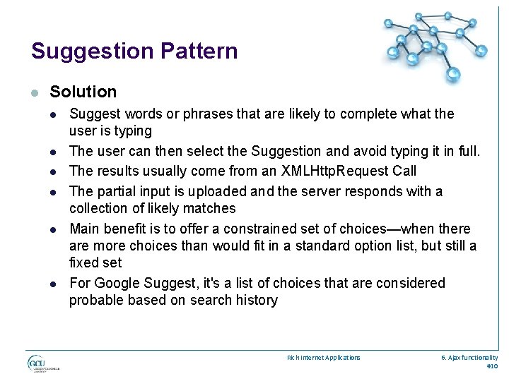 Suggestion Pattern l Solution l l l Suggest words or phrases that are likely
