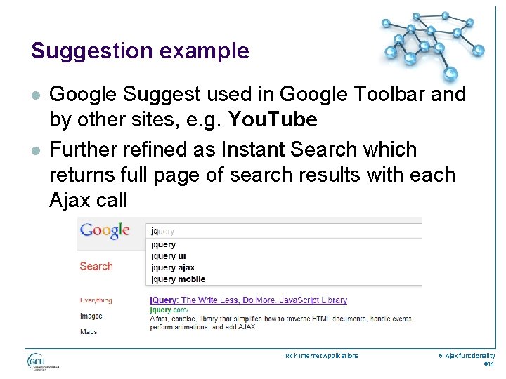 Suggestion example l l Google Suggest used in Google Toolbar and by other sites,