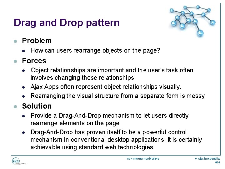 Drag and Drop pattern l Problem l l Forces l l How can users