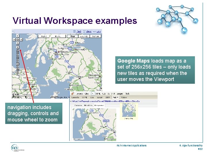 Virtual Workspace examples Google Maps loads map as a set of 256 x 256