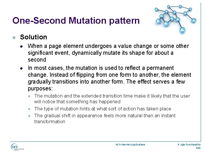 One-Second Mutation pattern l Solution l l When a page element undergoes a value