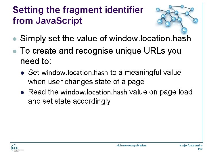 Setting the fragment identifier from Java. Script l l Simply set the value of