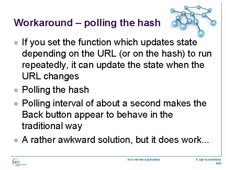 Workaround – polling the hash l l If you set the function which updates