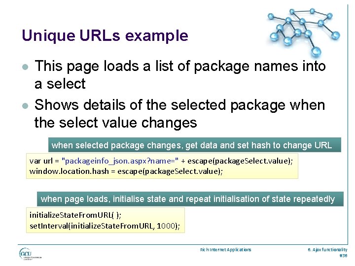 Unique URLs example l l This page loads a list of package names into